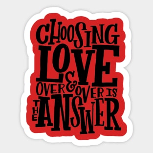 Choosing Love is the Answer, Love T-shirt Sticker